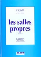 Couverture du livre « Les salles propres (2e édition) » de W Whyte et S Bresin aux éditions Sb.com