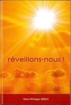 Couverture du livre « Réveillons-nous! » de Henri-Philippe Heduy aux éditions Henri-philippe Heduy