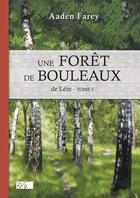 Couverture du livre « Une Forêt de Bouleaux » de Aaden Farey aux éditions Lulu