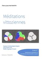 Couverture du livre « Méditations vittoziennes : essai d'anthropologie intégrale sous forme d'un modèle organique ternaire » de Thierry Jean-Noel Martin aux éditions Youstory