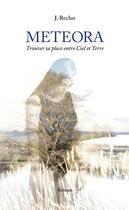 Couverture du livre « Meteora ; trouver sa place entre ciel et terre » de Jocelyne Reclus aux éditions Meteora
