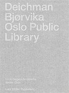 Couverture du livre « Deichman Bjorvika : Oslo public library » de Atelier Oslo aux éditions Lars Muller