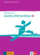 Couverture du livre « Mit erfolg zum Goethe zertifikat B1 ; allemand ; cahier d'exercices » de  aux éditions La Maison Des Langues