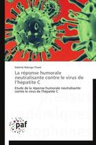 Couverture du livre « La reponse humorale neutralisante contre le virus de l hepatite c » de Thiam-N aux éditions Presses Academiques Francophones