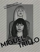 Couverture du livre « Miguel trillo la primera movida : madrid in the early 80's » de Miguel Trillo aux éditions La Fabrica