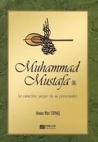 Couverture du livre « Muhammad Mustafa, le caractère unique de sa personnalité » de Osman Nuri Topbas aux éditions Erkam