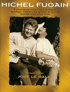 Couverture du livre « Michel Fugain ; guitare, tablatures » de Michel Fugain et Jose Le Gall aux éditions Carisch Musicom