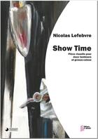 Couverture du livre « Show time » de Nicolas Lefebvre aux éditions Francois Dhalmann