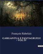 Couverture du livre « GARGANTUA E PANTAGRUELE - VOL IV » de Francois Rabelais aux éditions Culturea