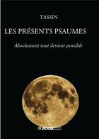 Couverture du livre « Les présents psaumes » de Hubert Tassin aux éditions Bookelis