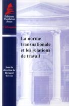 Couverture du livre « La norme transnationale et les relations de travail » de Teyssie/Bernard aux éditions Pantheon-assas