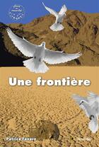 Couverture du livre « Une frontière » de Patrice Favaro aux éditions Le Muscadier