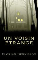 Couverture du livre « Un voisin étrange » de Florian Dennisson aux éditions Chambre Noire