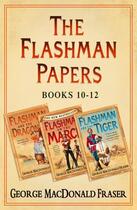 Couverture du livre « Flashman Papers 3-Book Collection 4: Flashman and the Dragon, Flashman » de George Macdonald Fraser aux éditions Epagine