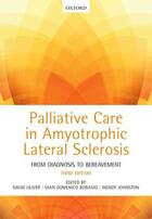 Couverture du livre « Palliative Care in Amyotrophic Lateral Sclerosis: From Diagnosis to Be » de David Oliver aux éditions Oup Oxford