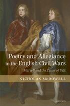 Couverture du livre « Poetry and Allegiance in the English Civil Wars: Marvell and the Cause » de Mcdowell Nicholas aux éditions Oup Oxford