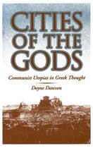 Couverture du livre « Cities of the Gods: Communist Utopias in Greek Thought » de Dawson Doyne aux éditions Oxford University Press Usa
