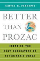 Couverture du livre « Better than Prozac: Creating the Next Generation of Psychiatric Drugs » de Barondes Samuel H aux éditions Oxford University Press Usa