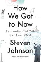 Couverture du livre « How We Got to Now » de Steven Johnson aux éditions Penguin Group Us
