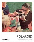 Couverture du livre « POLAROID - THE MAGIC MATERIAL » de Kaps Florian aux éditions Frances Lincoln
