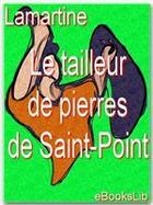 Couverture du livre « Le tailleur de pierres de Saint-Point » de Alphonse De Lamartine aux éditions Ebookslib
