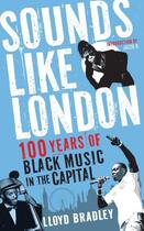 Couverture du livre « Sounds Like London » de Lloyd Bradley aux éditions Profile Digital