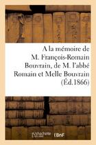 Couverture du livre « A la memoire de m. francois-romain bouvrain, de m. l'abbe romain bouvrain et de melle virginie » de  aux éditions Hachette Bnf