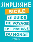 Couverture du livre « Le guide simplissime Sicile » de Collectif Hachette aux éditions Hachette Tourisme