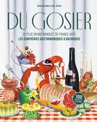 Couverture du livre « Du gosier : Le plus grand banquet de France avec les confréries gastronomiques & bachiques » de Denis Roland et Paul Solier aux éditions Hachette Pratique