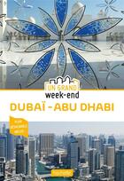 Couverture du livre « Un grand week-end : Dubaï - Abu Dhabi » de Collectif Hachette aux éditions Hachette Tourisme