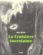 Couverture du livre « Croisiere incertaine (la) » de Gus Bofa aux éditions Seuil