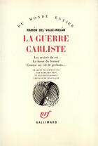 Couverture du livre « La guerre carliste » de Valle-Inclan R D. aux éditions Gallimard