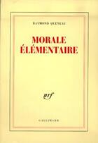 Couverture du livre « Morale élémentaire » de Raymond Queneau aux éditions Gallimard