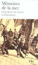 Couverture du livre « Mémoires de la mer ; cinq siècles de trésors et d'aventures » de Collectif Gallimard aux éditions Folio