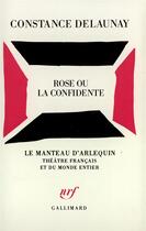 Couverture du livre « Rose ou la confidente » de Constance Delaunay aux éditions Gallimard