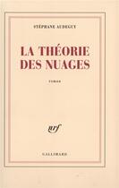 Couverture du livre « La théorie des nuages » de Stephane Audeguy aux éditions Gallimard