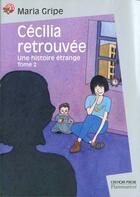 Couverture du livre « Cecilia retrouvee - une histoire etrange » de Gripe Maria aux éditions Pere Castor