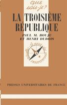 Couverture du livre « La troisième république » de Henri Dubois et Paul M. Bouju aux éditions Que Sais-je ?