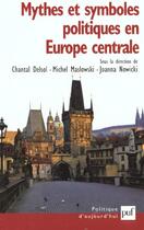 Couverture du livre « Mythes et symboles politiques en europe centrale » de Delsol/Maslowski/Now aux éditions Puf