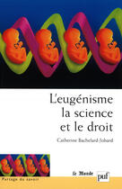 Couverture du livre « L'eugenisme, la science et le droit » de Bachelard-Jobard C. aux éditions Puf