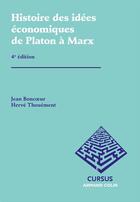 Couverture du livre « Histoire des idées économiques Tome 1 ; de Platon à Marx (4e édition) » de Herve Thouement et Jean Boncoeur aux éditions Armand Colin