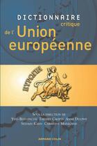 Couverture du livre « Dictionnaire critique de l'Europe contemporaine » de Yves Bertoncini aux éditions Armand Colin