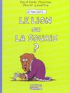 Couverture du livre « LE LION OU LA SOURIS » de Morrisson/Lemaitre aux éditions Casterman