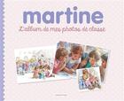 Couverture du livre « Martine ; l'album de mes photos de classe » de Delahaye Gilbert et Marlier Marcel aux éditions Casterman