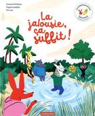 Couverture du livre « La jalousie, ça suffit ! » de Virginie Aladjidi et Caroline Pellissier et Kei Lam aux éditions Casterman