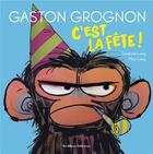 Couverture du livre « Gaston Grognon T.2 ; c'est la fête ! » de Suzanne Lang et Max Lang aux éditions Casterman