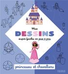 Couverture du livre « Mes dessins super faciles en pas à pas : princesses et chevaliers » de Christine Alcouffe et Caroline Guineton aux éditions Fleurus