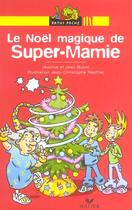 Couverture du livre « Le Noel Magique De Super-Mamie » de Janine Guion et Jean Guion et Olivier Vogel aux éditions Hatier