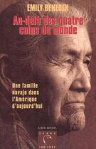 Couverture du livre « Au-dela des quatre coins du monde - une famille navajo dans l'amerique d'aujourd'hui » de Fournier Helene aux éditions Albin Michel