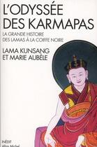 Couverture du livre « L'odyssée des Karmapas ; la grande histoire des lamas à coiffe noire » de L. Kunsang et M. Aubele aux éditions Albin Michel